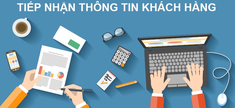Tiếp nhận y&ecirc;u cầu - th&ocirc;ng tin từ kh&aacute;ch h&agrave;ng